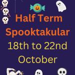 Half Term Spooktakular!