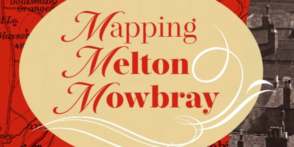 Mapping Melton Mowbray